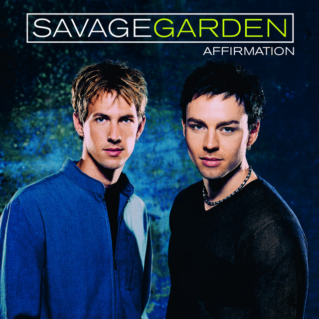 SAVAGE GARDEN - Affirmation