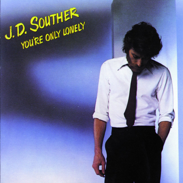 Jd Souther - You're Only Lonely