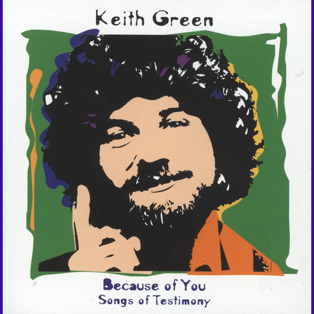 Keith Green - You Put This Love In My Heart