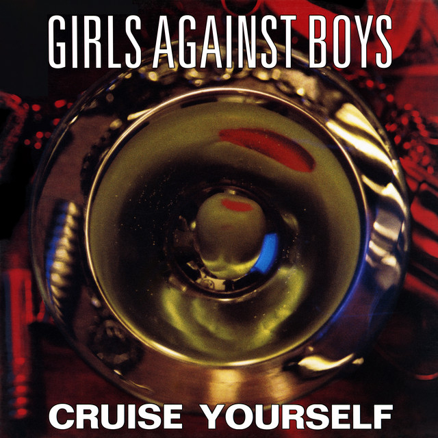 Girls Against Boys - One Dose Of Truth