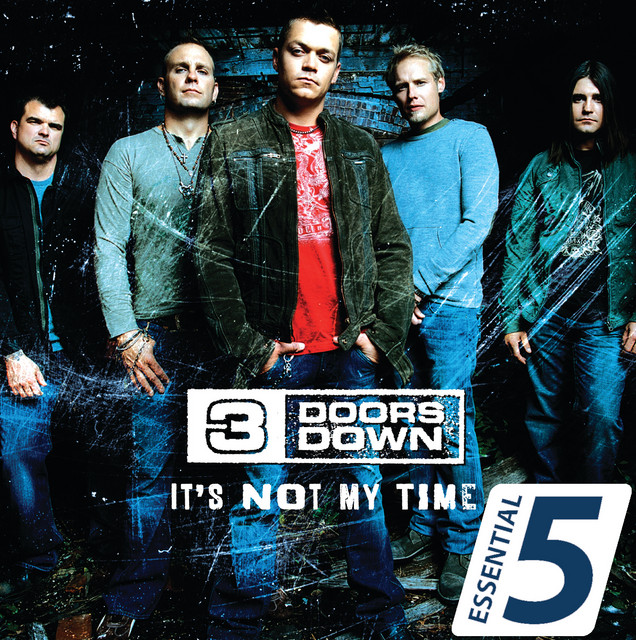 3 Doors Down - It's Not My Time