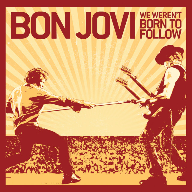 Bon Jovi - We Weren't Born to Follow