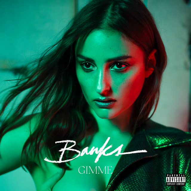 BANKS - Gimme