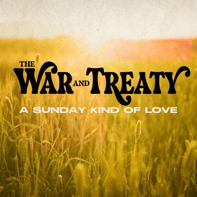 The War And Treaty - A Sunday Kind Of Love