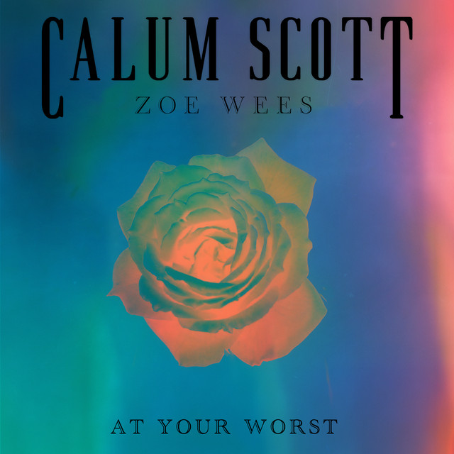 Calum Scott - At Your Worst