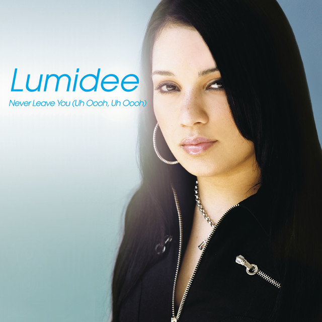 Lumidee - Never Leave You - Uh-Oooh, Uh-Oooh!
