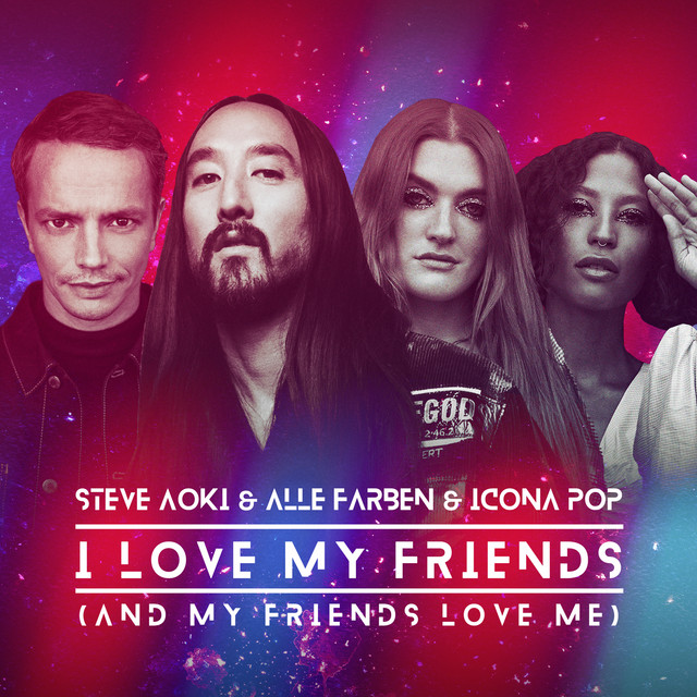 Steve Aoki - I Love My Friends (And My Friends Love Me)