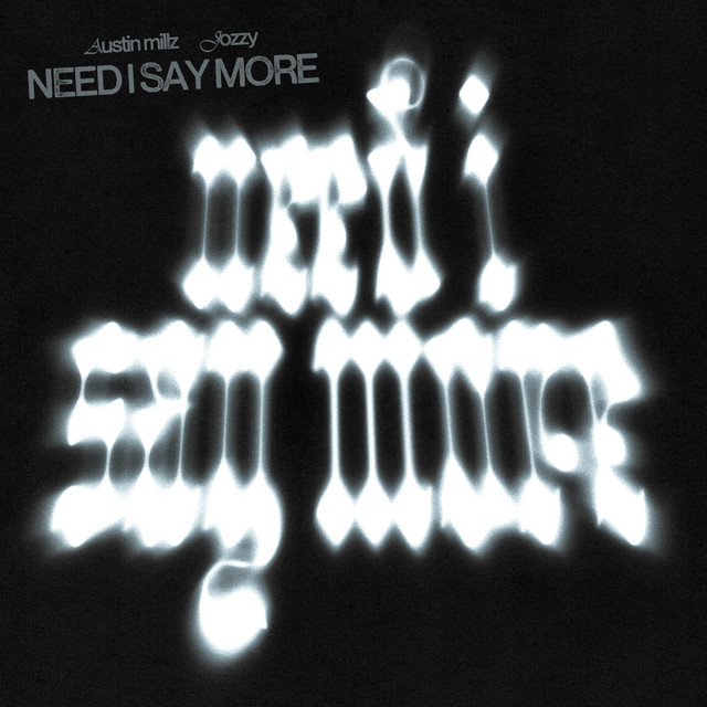 Austin Millz & Jozzy - Need I Say More