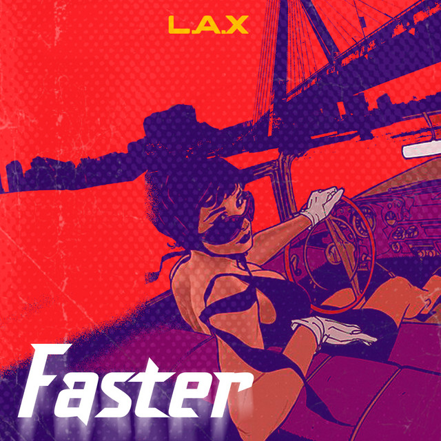 L.A.X - Faster