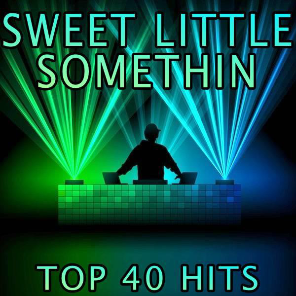 2014 Top 40 Hits - Sweet Nothing