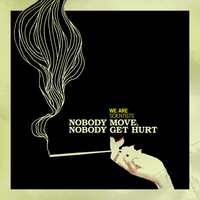 We Are Scientists - Nobody move, nobody get hurt