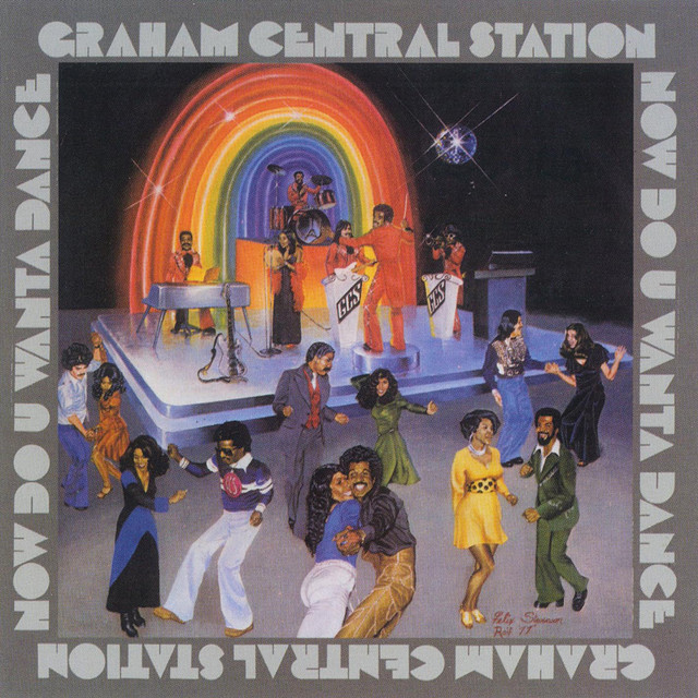 Graham Central Station - Now Do You Wannta Dance