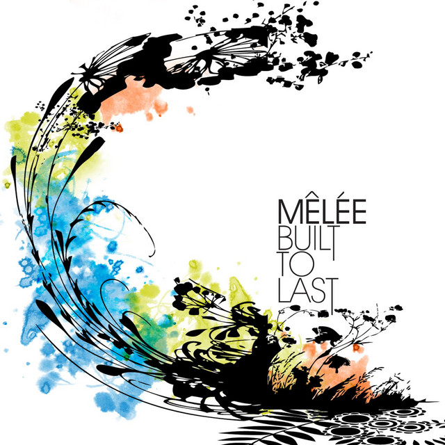 Mêlée - Built To Last