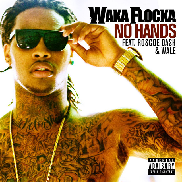 Waka Flocka Flame - No Hands (feat. Wale & Roscoe Dash)