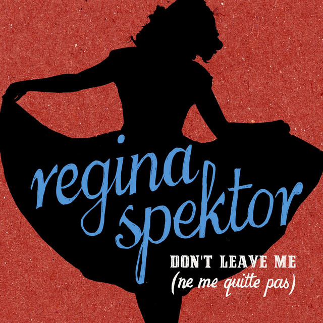 Regina Spektor - Don't Leave me (Ne Me Quitte Pas)