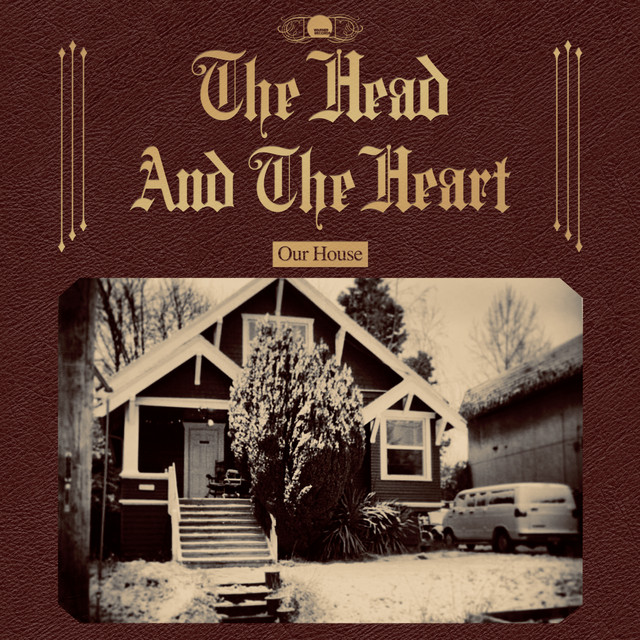 The Head And The Heart - Our House