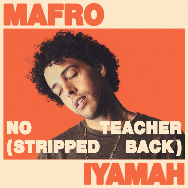 Mafro & IYAMAH - No Teacher (Stripped Back)