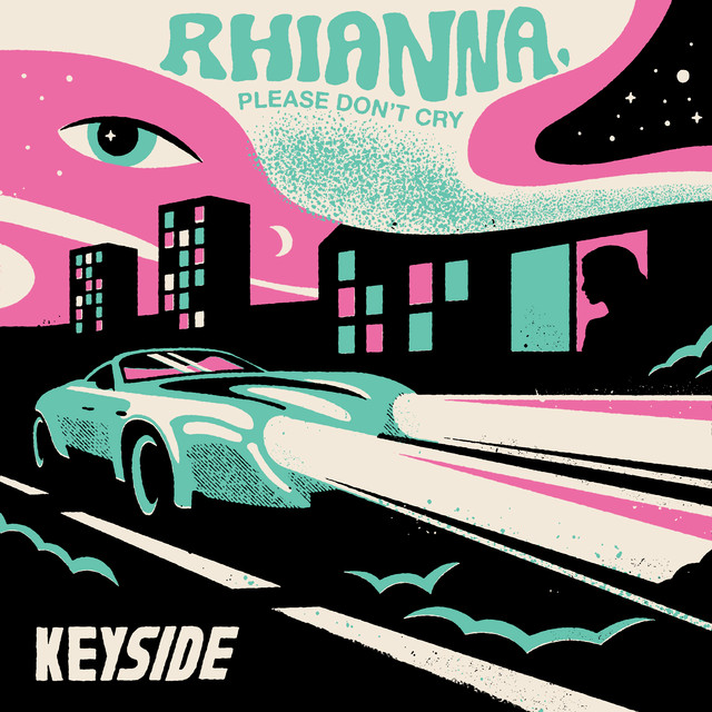 Keyside - Rhianna, Please Don't Cry