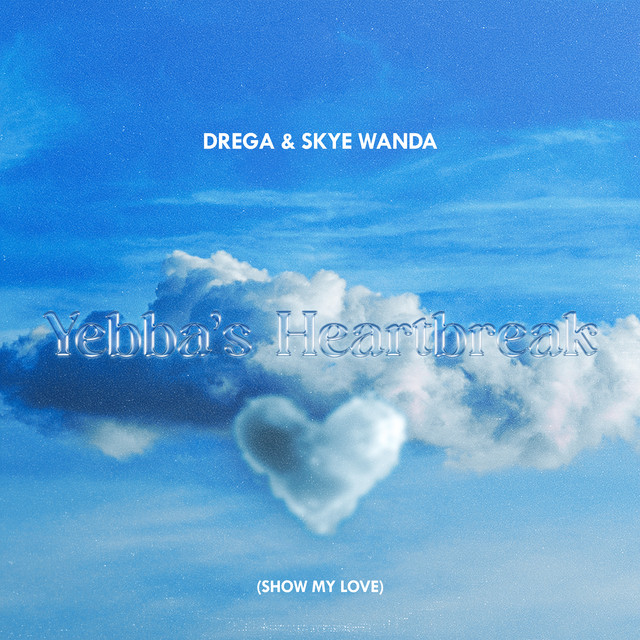 Drega & Skyewanda - Yebba's Heartbreak (Show My Love) (Drega & Skyewanda Cover)