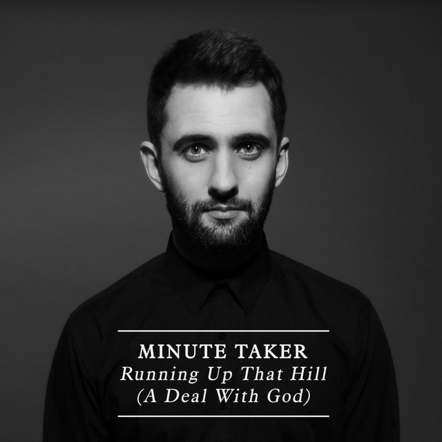 Minute Taker - Running Up That Hill (A Deal With God)