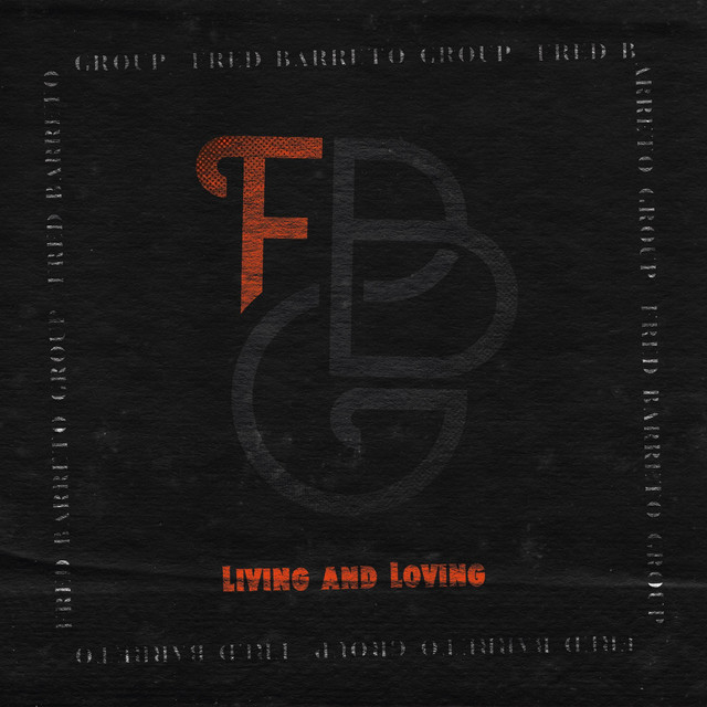 Fred Barreto Group - Living And Loving
